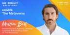 from-the-page-to-the-stage:-metaverse-expert-matthew-ball-to-keynote-at-sbc-summit-barcelona