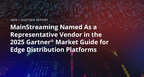 mainstreaming-named-in-the-2025-gartner-market-guide-for-edge-distribution-platforms